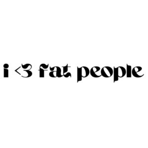 i heart fat people - dark text Design
