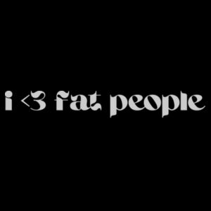 i heart fat people - light text Design
