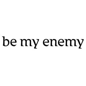 be my enemy - dark text Design