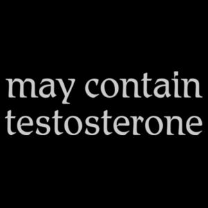 may contain testosterone - light text Design