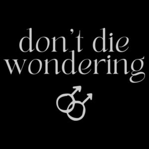 don't die wondering: gay - light text Design