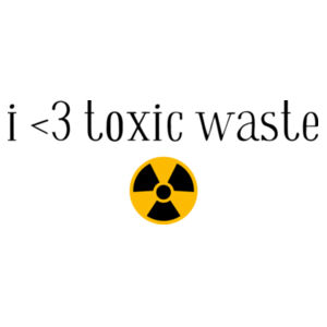 i heart toxic waste - dark text Design
